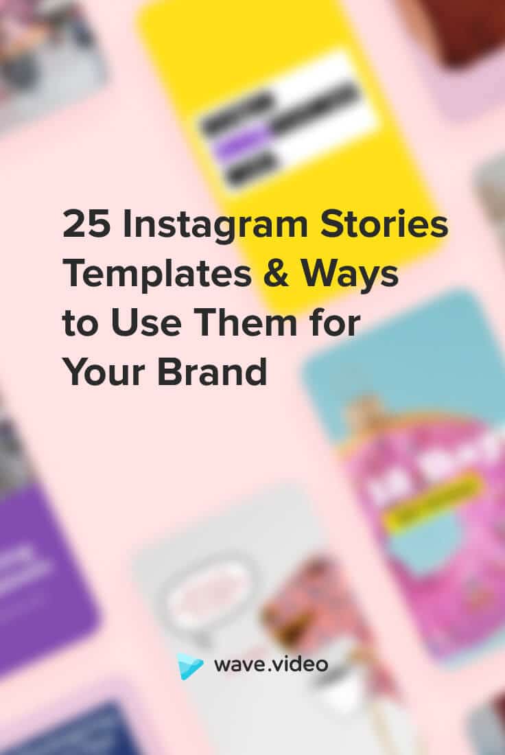 25 Instagram Stories Templates and Ways to Use Them for Your Brand